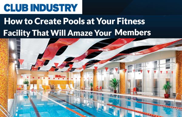 How to Create Pools at Your Fitness Facility That Will Amaze Your Members